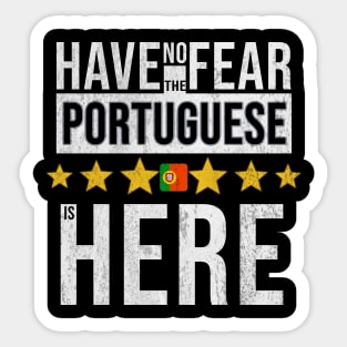 Have No Fear The Portuguese Is Here - Gift for Portuguese From Portugal Sticker